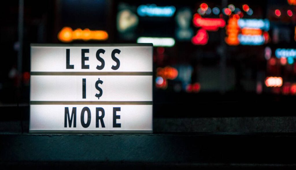 "Less is more" message