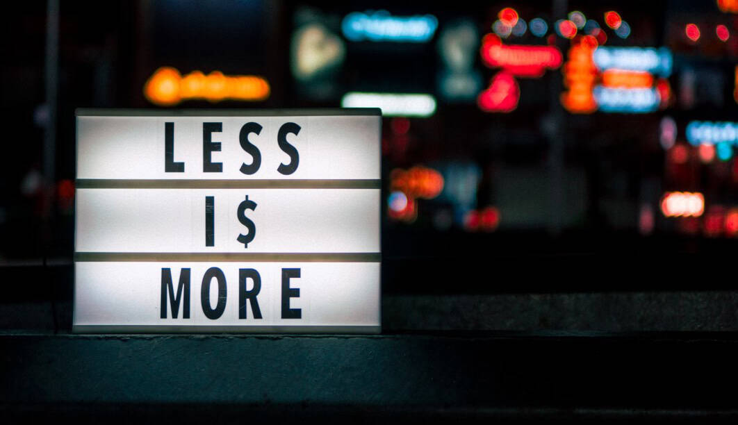 "Less is more" message